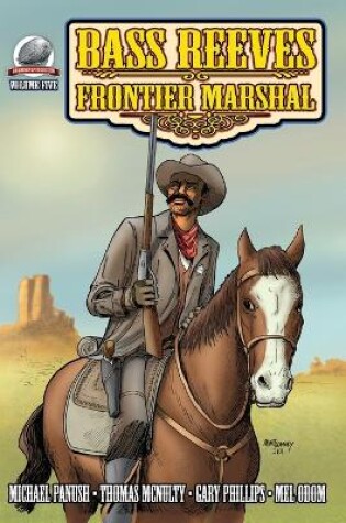 Cover of Bass Reeves Frontier Marshal Volume 5