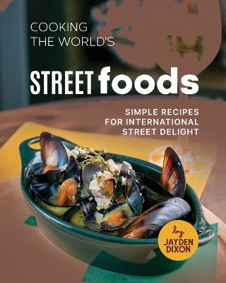 Cover of Cooking the World's Street Foods