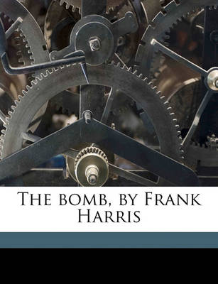 Book cover for The Bomb, by Frank Harris