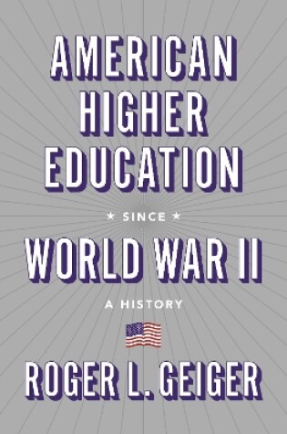 Cover of American Higher Education since World War II