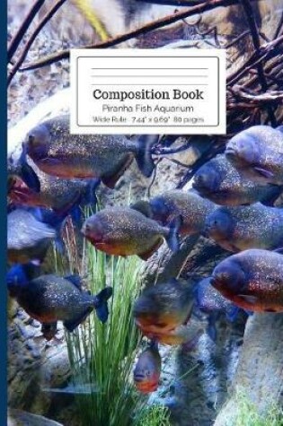 Cover of Composition Book Piranha Fish Aquarium Wide Rule