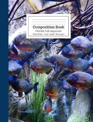 Book cover for Composition Book Piranha Fish Aquarium Wide Rule