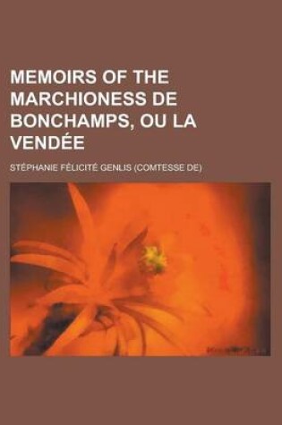 Cover of Memoirs of the Marchioness de Bonchamps, Ou La Vendee