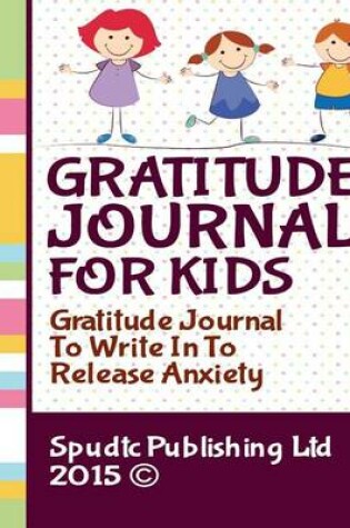 Cover of Gratitude Journal for Kids