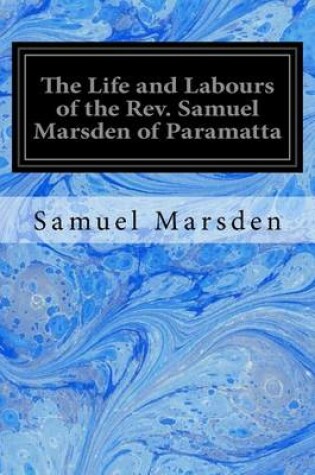 Cover of The Life and Labours of the Rev. Samuel Marsden of Paramatta