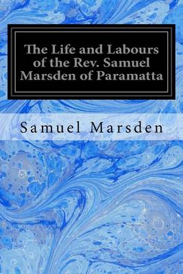 Book cover for The Life and Labours of the Rev. Samuel Marsden of Paramatta