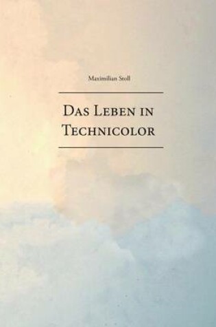 Cover of Das Leben in Technicolor