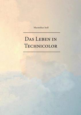 Book cover for Das Leben in Technicolor