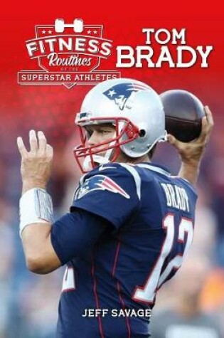Cover of Fitness Routines of Tom Brady
