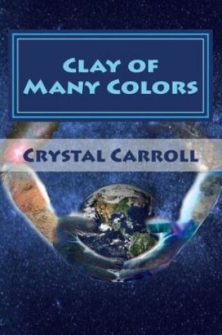 Cover of Clay of Many Colors