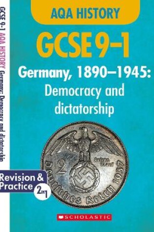 Cover of Germany, 1890-1945 - Democracy and Dictatorship (GCSE 9-1 AQA History)