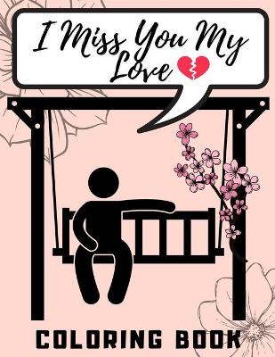Book cover for I Miss You My Love Coloring Book