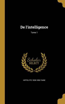 Book cover for de L'Intelligence; Tome 1