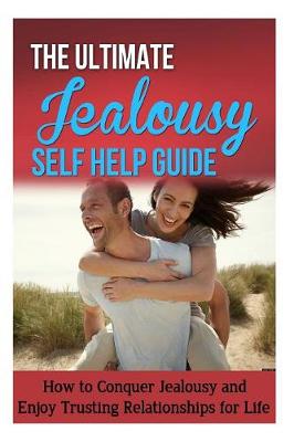 Book cover for The Ultimate Jealousy Self Help Guide