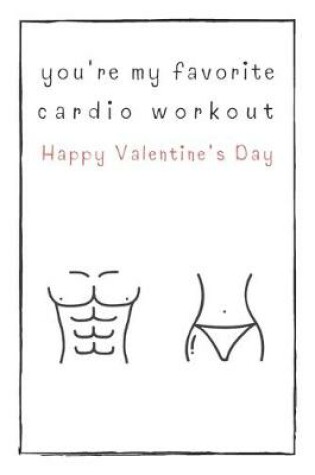 Cover of You're My Favorite Cardio Workout Happy Valentine's Day