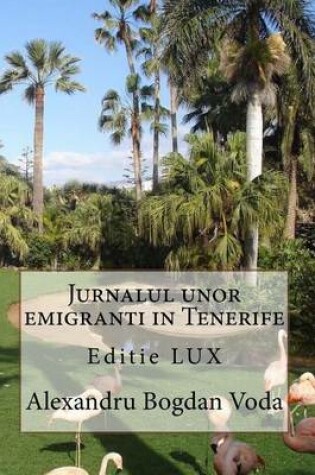 Cover of Editie Lux Jurnalul Unor Emigranti in Tenerife