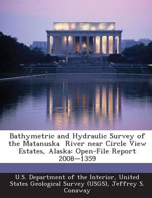 Book cover for Bathymetric and Hydraulic Survey of the Matanuska River Near Circle View Estates, Alaska