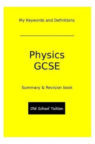 Cover of My Keywords and Definitions - Physics GCSE