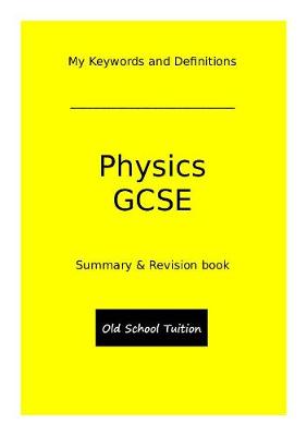 Cover of My Keywords and Definitions - Physics GCSE