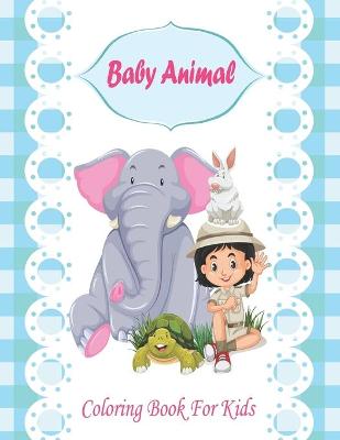 Book cover for Baby Animal Coloring Book For Kids