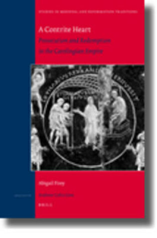 Cover of A Contrite Heart: Prosecution and Redemption in the Carolingian Empire