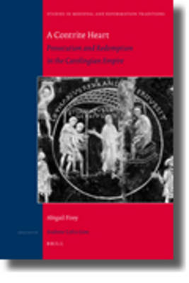Book cover for A Contrite Heart: Prosecution and Redemption in the Carolingian Empire
