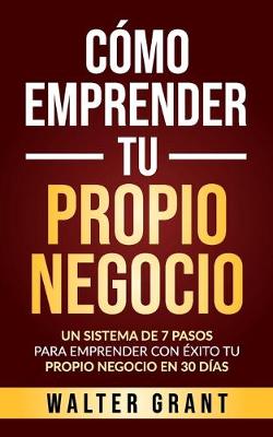 Book cover for Cómo Emprender Tu Propio Negocio