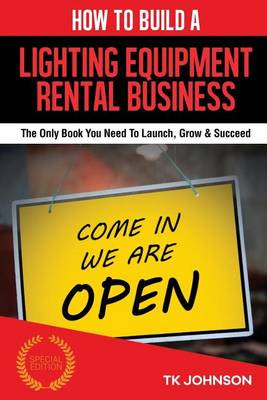 Book cover for How to Build a Lighting Equipment Rental Business (Special Edition)