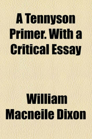 Cover of A Tennyson Primer. with a Critical Essay