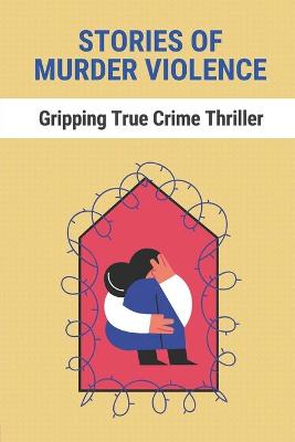 Book cover for Stories Of Murder Violence