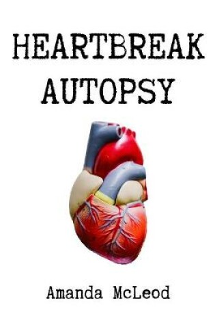 Cover of Heartbreak Autopsy