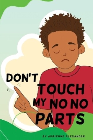 Cover of Don't Touch My No No Parts! - Male