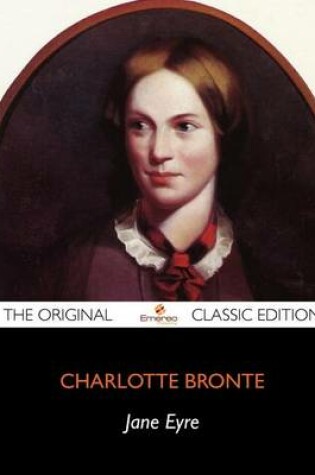 Cover of Jane Eyre - The Original Classic Edition