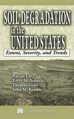 Book cover for Soil Degradation in the United States: Extent, Severity, and Trends