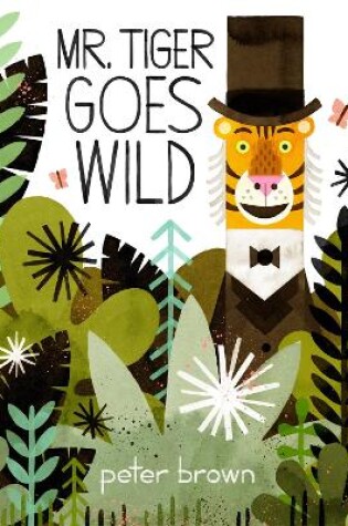 Cover of Mr Tiger Goes Wild