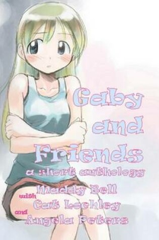 Cover of Gaby & Friends: A Short Anthology