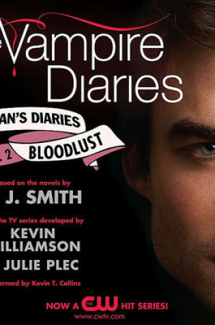 Cover of The Vampire Diaries: Stefan's Diaries #2: Bloodlust