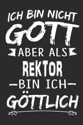 Book cover for Ich bin nicht Gott aber als Rektor bin ich goettlich