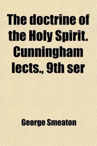 Cover of The Doctrine of the Holy Spirit. Cunningham Lects., 9th Ser