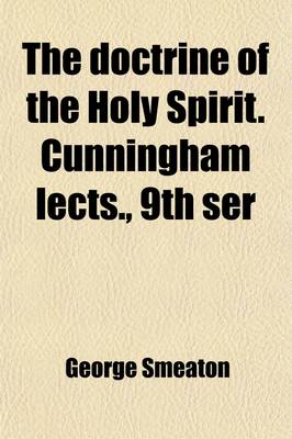 Book cover for The Doctrine of the Holy Spirit. Cunningham Lects., 9th Ser
