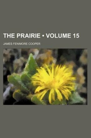 Cover of The Prairie (Volume 15)