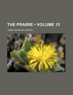 Book cover for The Prairie (Volume 15)