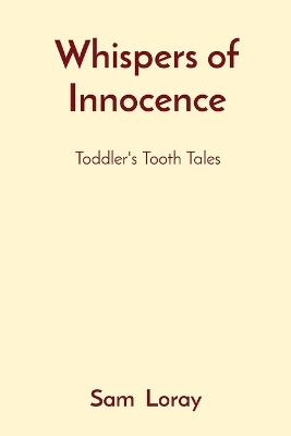 Book cover for Whispers of Innocence: Toddler's Tooth Tales