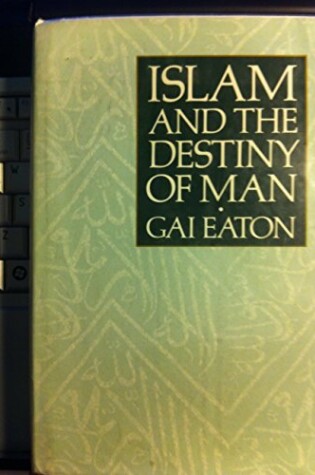Cover of Islam and the Destiny of Man