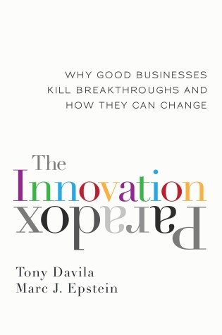 Cover of The Innovation Paradox: Why Good Businesses Kill Breakthroughs and How They Can Change