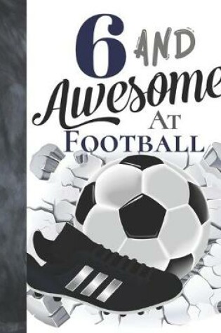 Cover of 6 And Awesome At Football