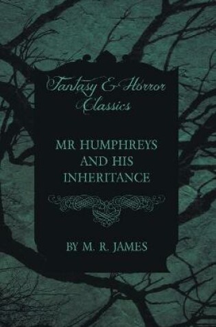 Cover of Mr Humphreys and His Inheritance (Fantasy and Horror Classics)