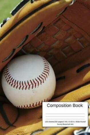 Cover of Composition Book 100 Sheets/200 Pages/7.44 X 9.69 In. Wide Ruled/ Sunny Baseball Mitt