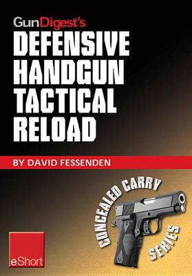 Book cover for Gun Digest's Defensive Handgun Tactical Reload Eshort