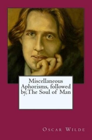 Cover of Miscellaneous Aphorisms, Followed By, the Soul of Man